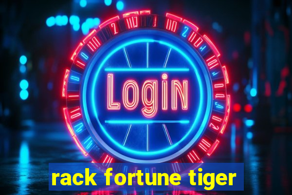 rack fortune tiger